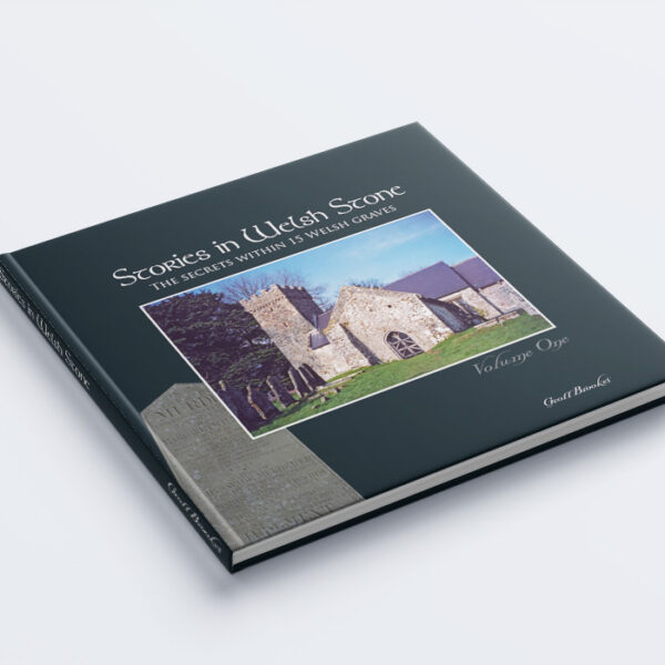 Stories In Welsh Stone - The Secrets Within 15 Welsh Graves