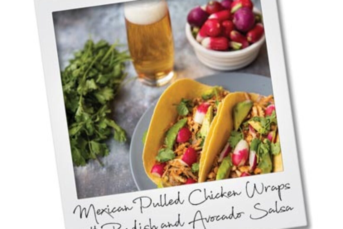 Mexican Pulled Chicken Wraps with Radish & Advocado Salsa