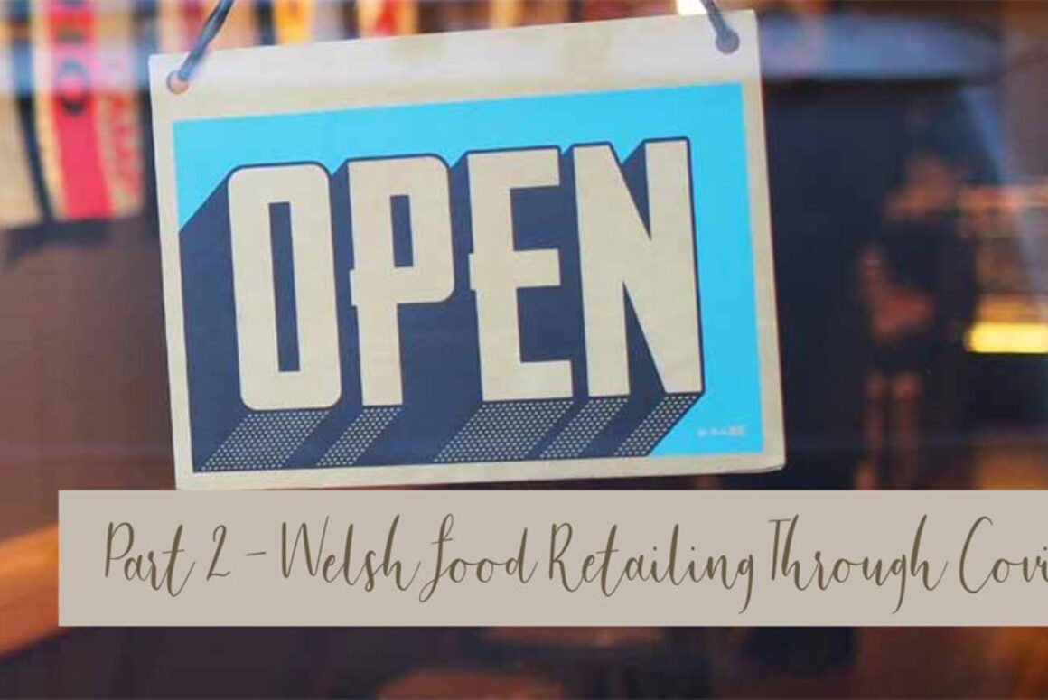 Welsh Food and Drink – Part 2 – Welsh Food Retailing Through Covid-19