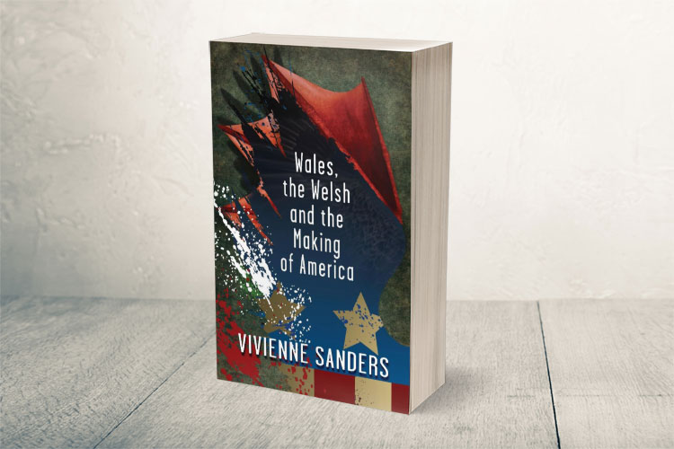 Wales the Welsh and the Making of America