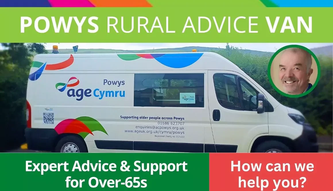 Rural Advice Van – Reaching People Aged 65+ in Powys Countryside Communities