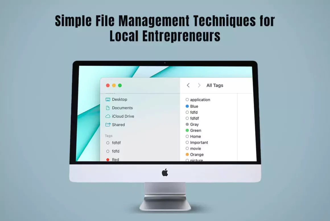 Simple File Management Techniques for Local Entrepreneurs