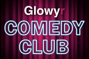 Comedy Club - Glowyr