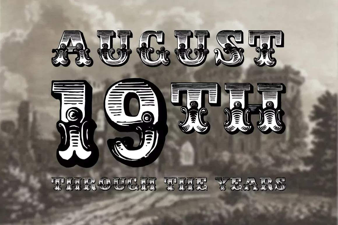 August 19th Through the Years
