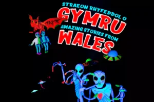 Straeon Rhyfeddol O Gymru / Amazing Stories From Wales