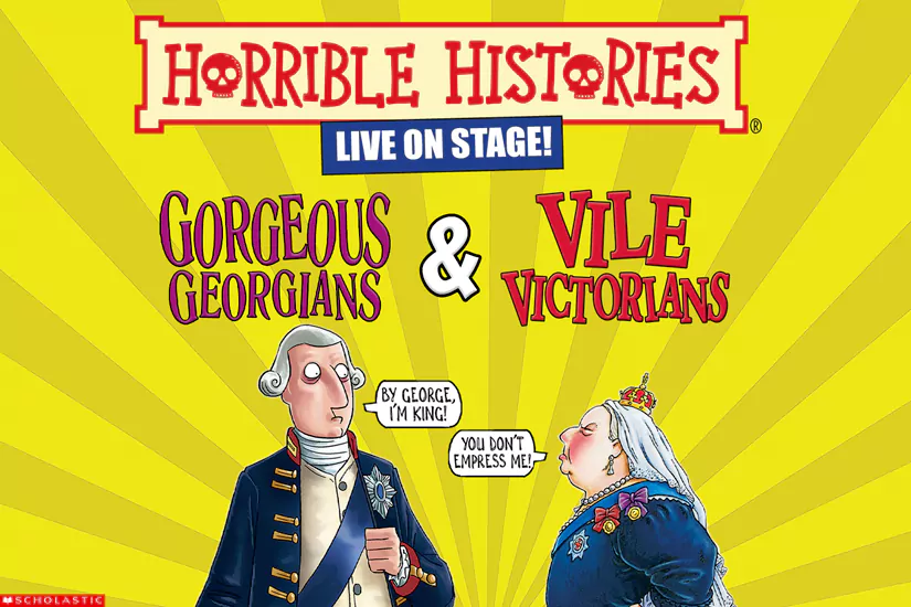 Horrible Histories – Gorgeous Georgians & Vile Victorians