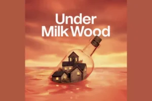 Live Theatre: Under Milk Wood